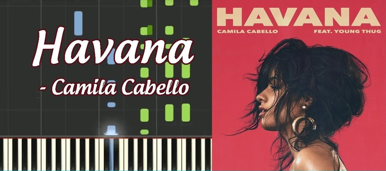 Ca khúc Havana - Ca khúc đầu tiên đánh dấu thành công của Camila Cabello